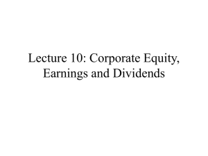 Lecture 9: Corporate Equity, Earnings and Dividends