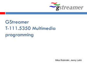 GStreamer T-111.5350 Multimedia programming