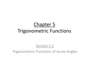 Section 5.2 - Trigonometric Functions of Acute Angles