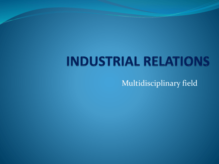 Explain The Meaning And Importance Of Industrial Relations