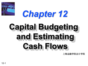 Chapter 12 -- Capital Budgeting and Estimating Cash