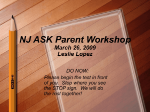 NJ ASK Parent Workshop March 26, 2009 Leslie Lopez