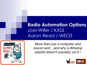 Radio Automation Options Joel Willer/KXUL & Aaron Read/WEOS