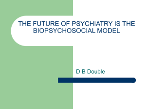 THE FUTURE OF PSYCHIATRY IS THE BIOPSYCHOSOCIAL MODEL