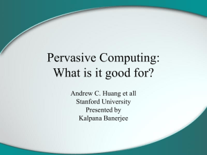Pervasive Computing: What is it good for?