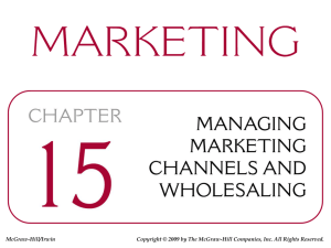 Chapter15a - Managing Marketing Channels & Wholesalers