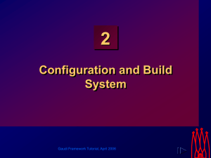 Gaudi Tutorial: Configuration and Build System