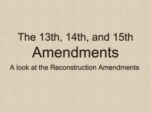 The 13th, 14th, and 15th Amendments