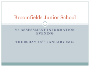 Broomfields Powerpoint Y6 Assessment Evening January 2016