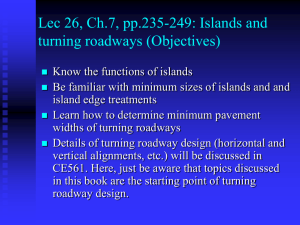 Lec 26, Ch.7, pp.237-252: Islands and turning roadways (Objectives)