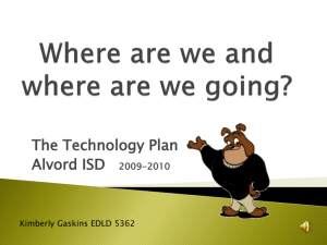 (Kimberly Gaskins) Alvord ISD Technology Plan