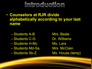 Counselors at RJR divide alphabetically according to your last name
