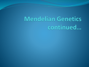 Mendelian Genetics continued..