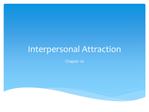 Ch. 10: Interpersonal Attraction