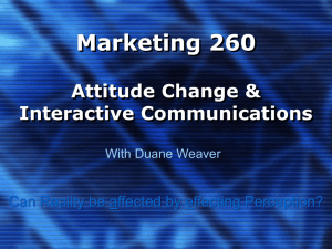 Marketing 260 Attitude Change & Interactive Communications