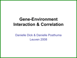 Gene-Environment Interaction - Institute for Behavioral Genetics