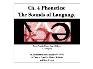 Ch. 6 Phonetics: The Sounds of Language