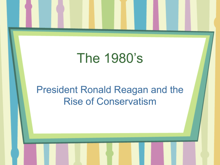 Ronald Reagan and the Rise of Conservatism