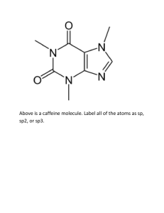 Above is a caffeine molecule. Label all of the atoms as sp, sp2, or