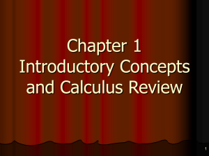 Chapter 1 Introductory Concepts and Calculus Review