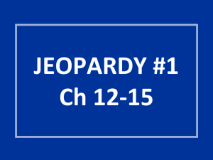 1 JEOPARDY Ch 12-15