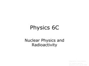 27.1 Physics 6C Nuclear Physics