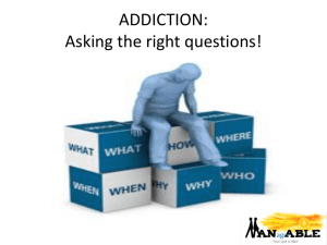 ADDICTION: Asking the right questions!