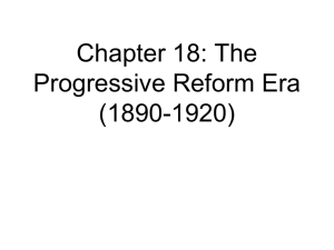 Chapter 18: The Progressive Reform Era (1890