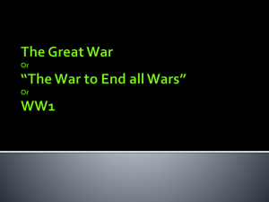 The Great War *The War to End all Wars* WWI