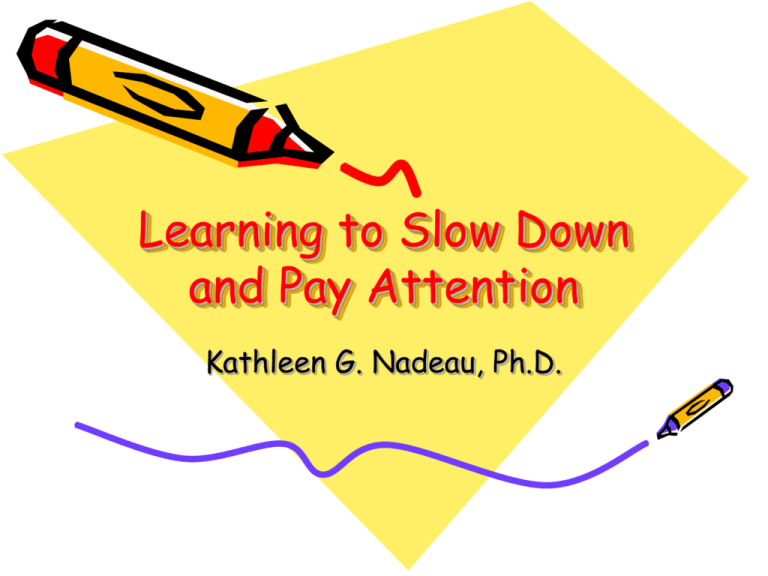 Learning To Slow Down And Pay Attention