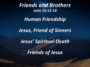 Friends and Brothers John 15:12