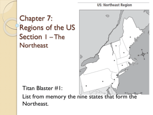 Chapter 7: Regions of the US Section 1 * The Northeast