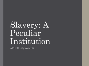 Slavery: A Peculiar Institution