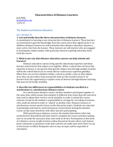 1. List and briefly describe three characteristics of distance learners.