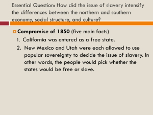 Essential Question: How did the issue of slavery intensify the