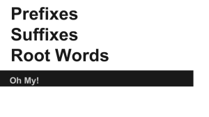 Prefixes Suffixes Root Words