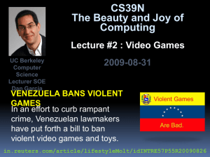 CS39N The Beauty and Joy of Computing Lecture #2 : Video Games