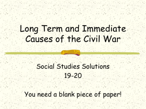 Long Term and Immediate Causes of the Civil War