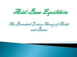 The Bronsted-Lowry Theory of Acid and Bases