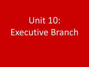 Unit 10: Executive Branch