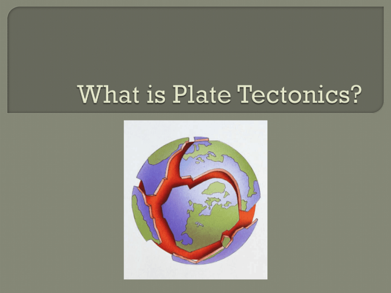 What Is Plate Tectonics 