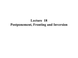 Lecture 18 Postponement, Fronting and Inversion
