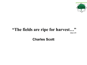 “The fields are white for harvest…”
