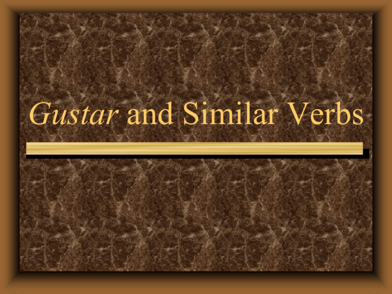 Gustar And Similar Verbs