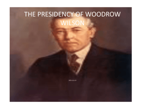 THE PRESIDENCY OF WOODROW WILSON