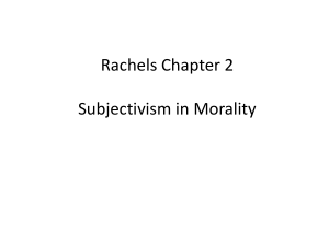 Rachels Chapter 2 Subjectivism in Morality