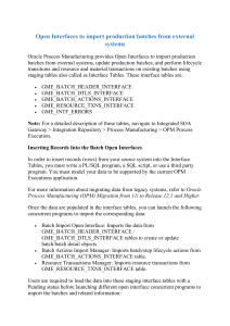 Oracle Process Manufacturing provides Open Interfaces to import production batches from external systems