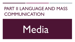 Part 1 Language and Mass Communication: Media 