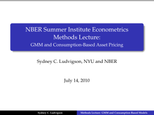 NBER Summer Institute Econometrics Methods Lecture: GMM and Consumption-Based Asset Pricing