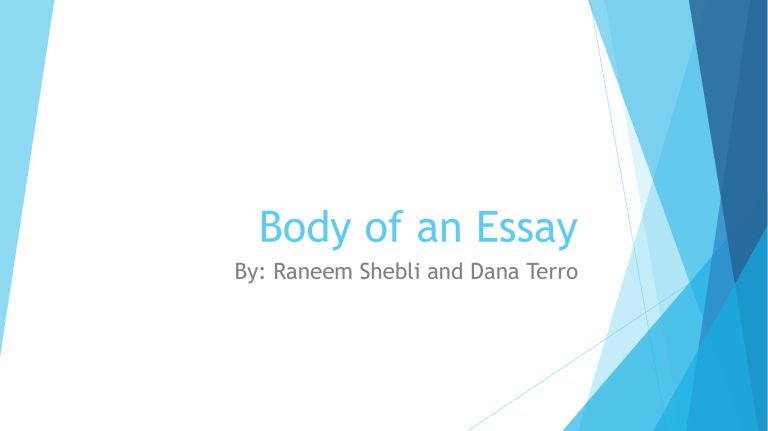 the body of the essay is written according to a